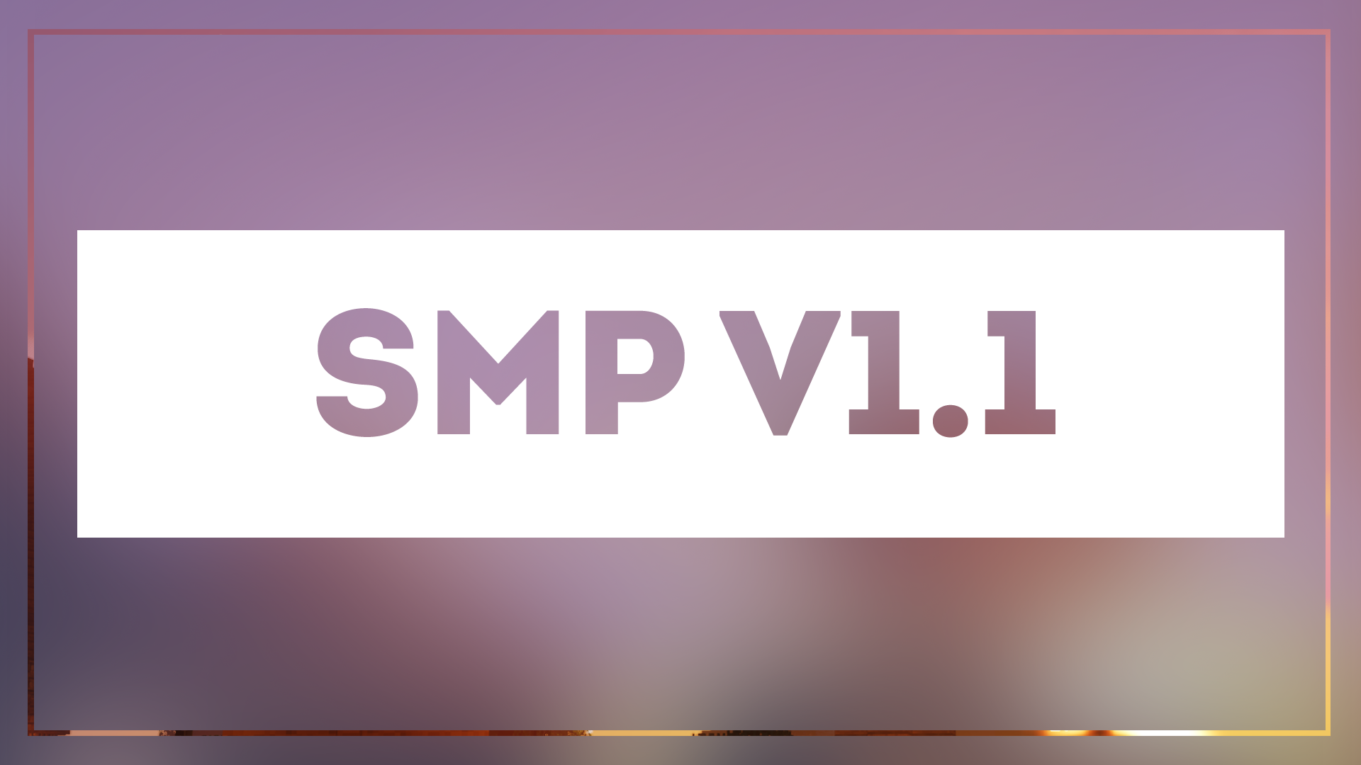 SMP - V1.1 Content Update